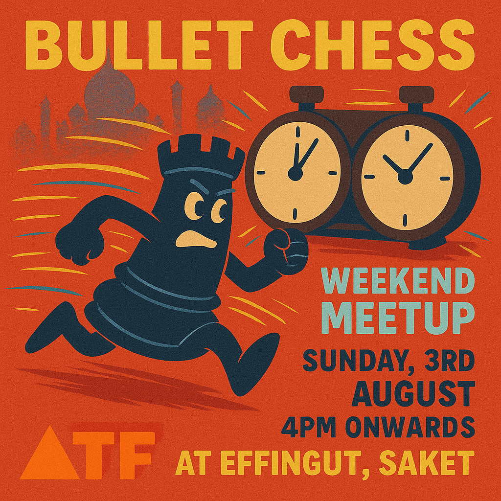 Bullet Chess Weekend Meetup, Delhi Edition ♟️